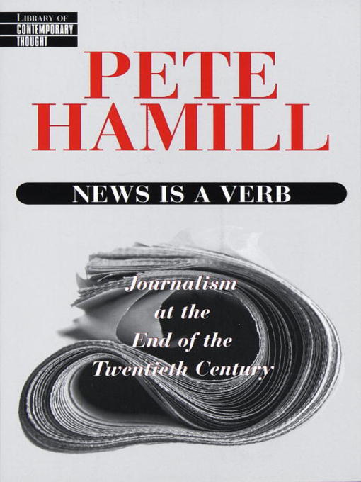 Title details for News Is a Verb by Pete Hamill - Available